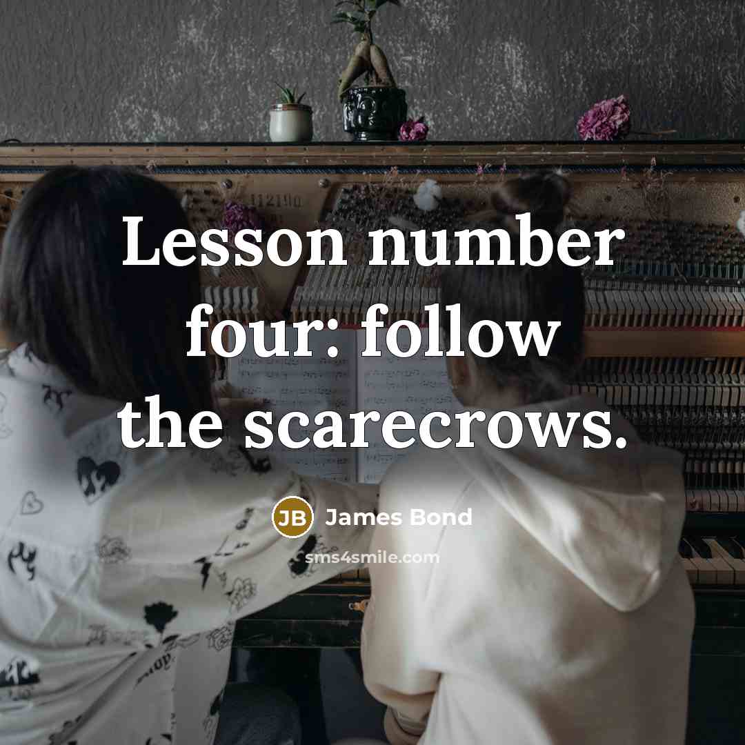 “Lesson number four: follow the scarecrows.…” quote by James Bond