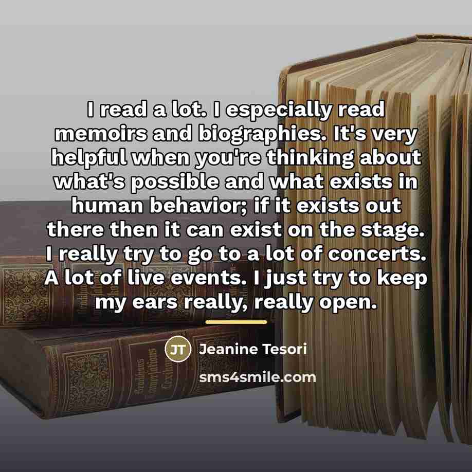 “I read a lot. I especially read memoirs and biographies.…” quote by Jeanine Tesori