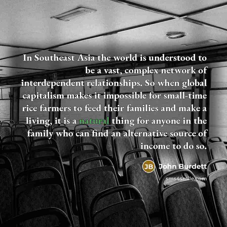 “In Southeast Asia the world is understood to be a…” quote by John Burdett