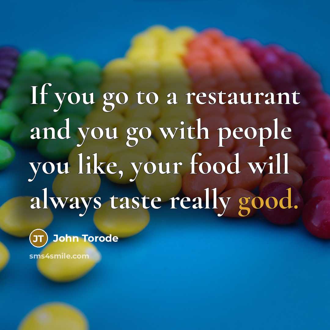 “If you go to a restaurant and you go with…” quote by John Torode