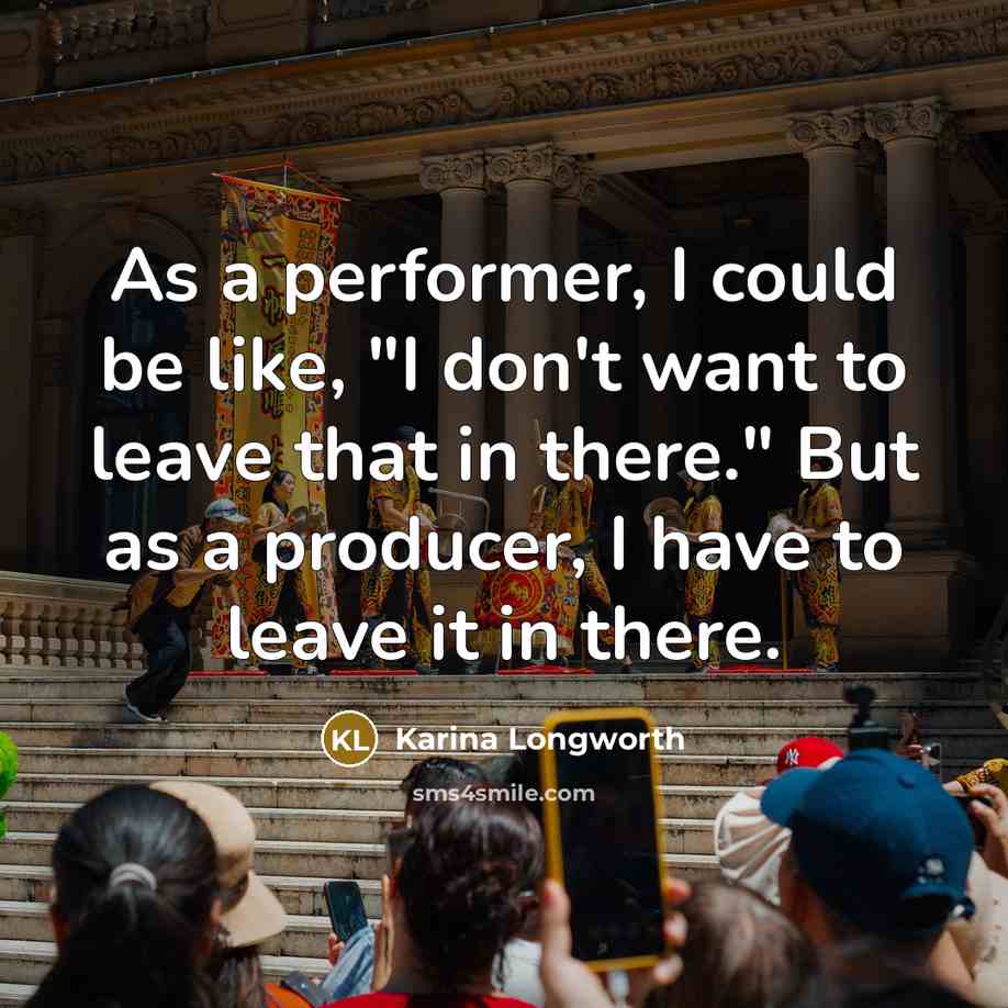 “As a performer, I could be like, "I don't want…” quote by Karina Longworth