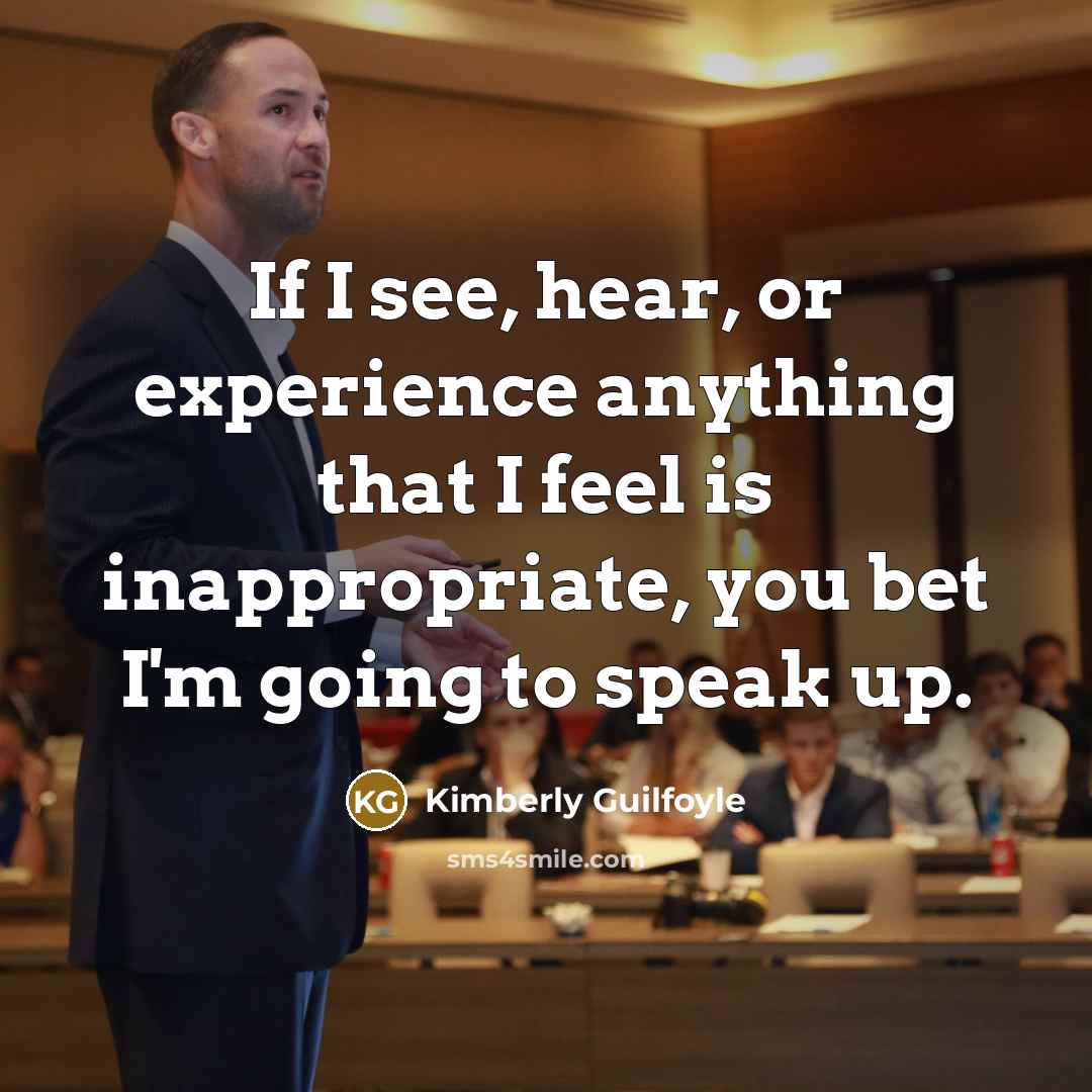 “If I see, hear, or experience anything that I feel…” quote by Kimberly Guilfoyle