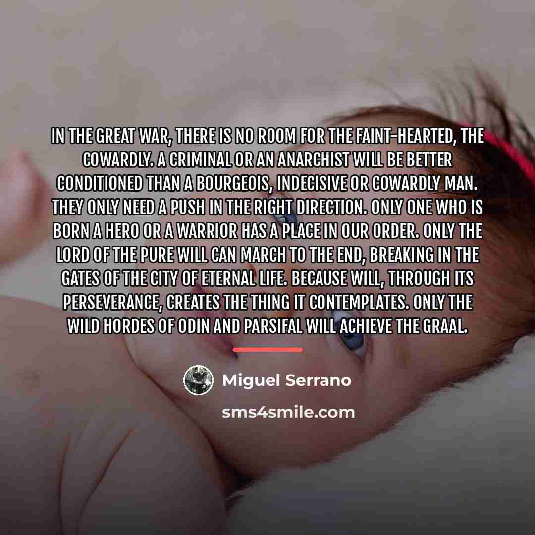 “In the Great War, there is no room for the…” quote by Miguel Serrano