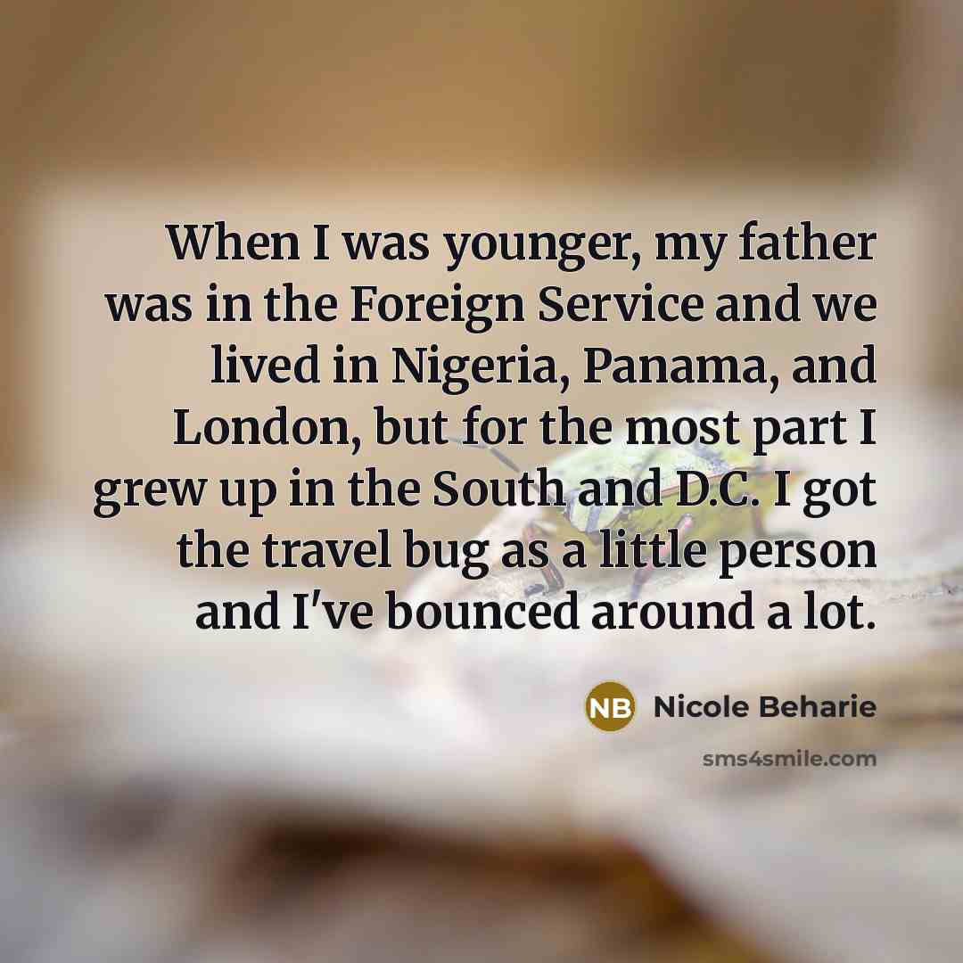 “When I was younger, my father was in the Foreign…” quote by Nicole Beharie