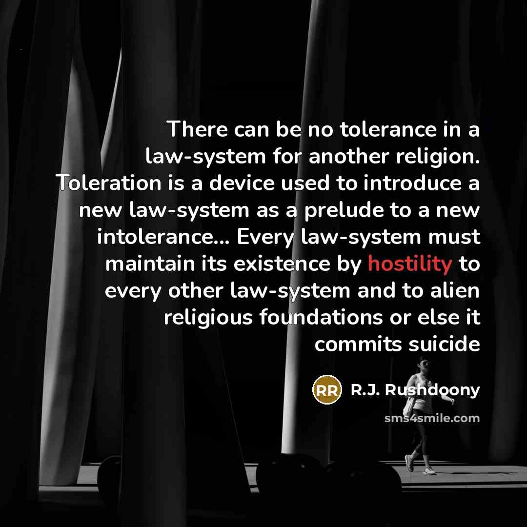 “There can be no tolerance in a law-system for another…” quote by R.J. Rushdoony