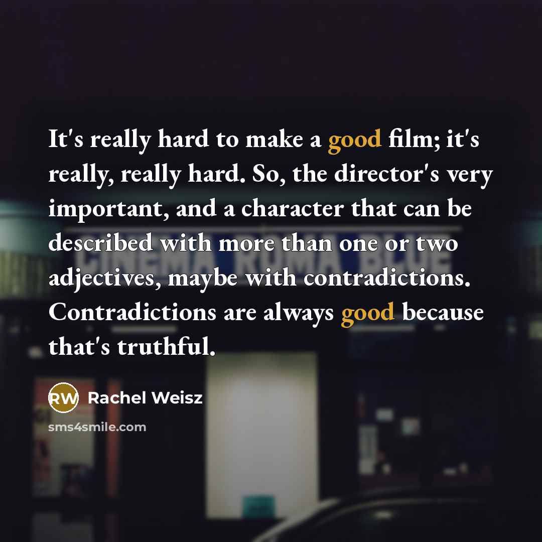 “It's really hard to make a good film; it's really,…” quote by Rachel Weisz