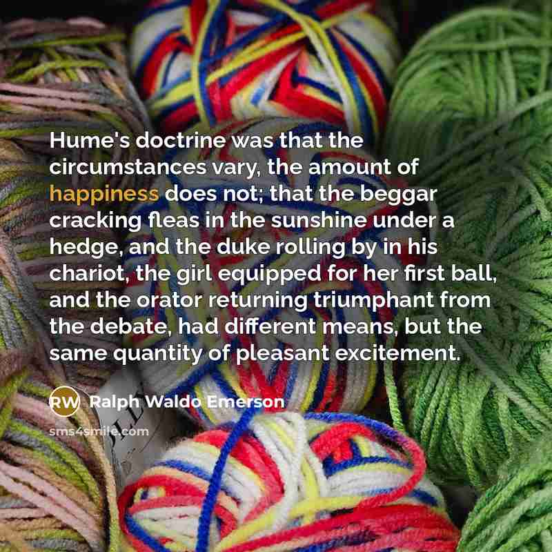 “Hume's doctrine was that the circumstances vary, the amount of…” quote by Ralph Waldo Emerson