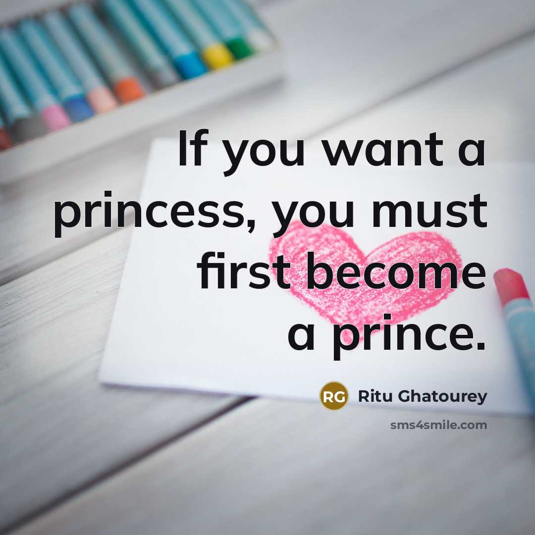 “If you want a princess, you must first become a…” quote by Ritu Ghatourey