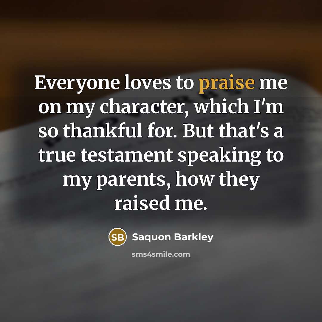 “Everyone loves to praise me on my character, which I'm…” quote by Saquon Barkley