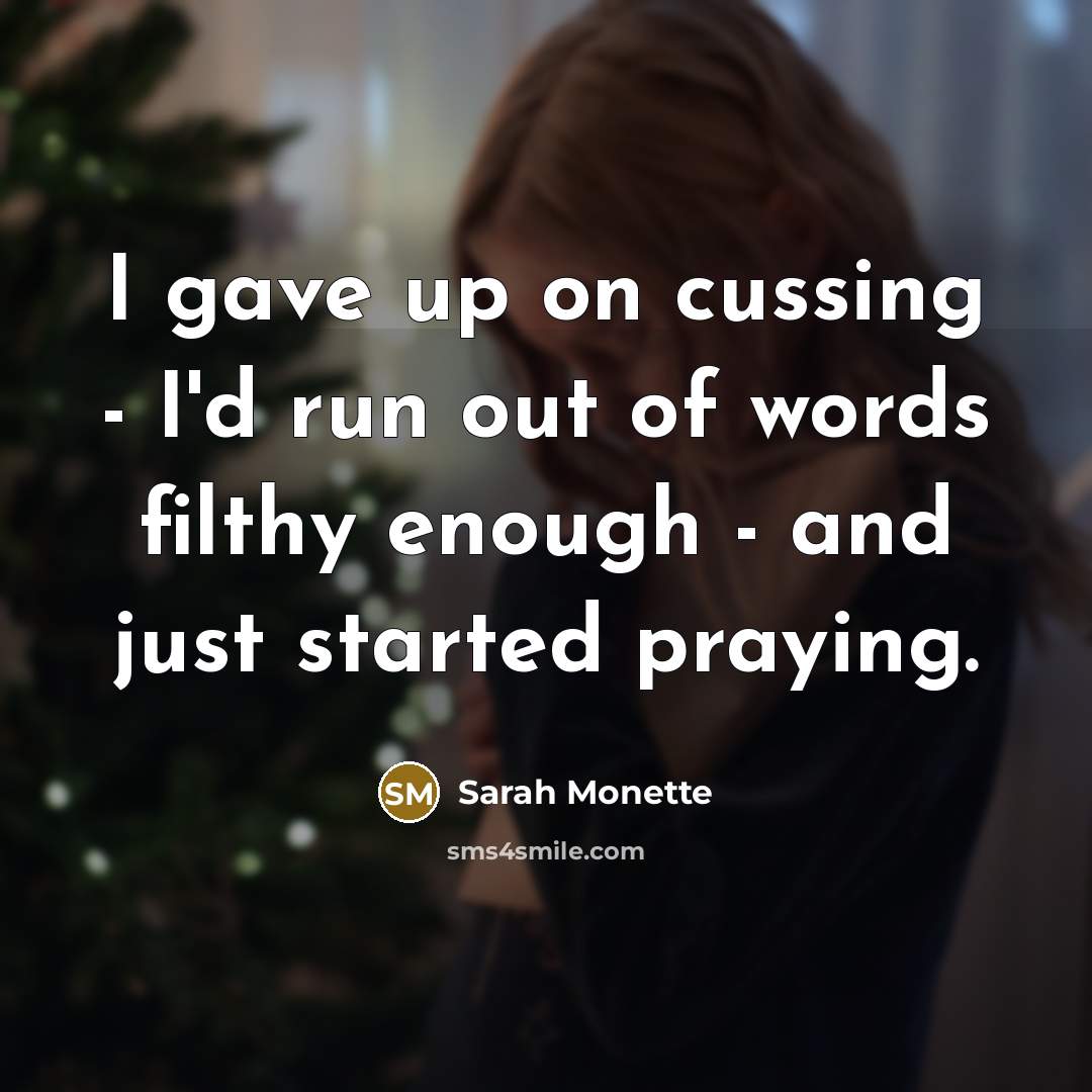 “I gave up on cussing - I'd run out of…” quote by Sarah Monette