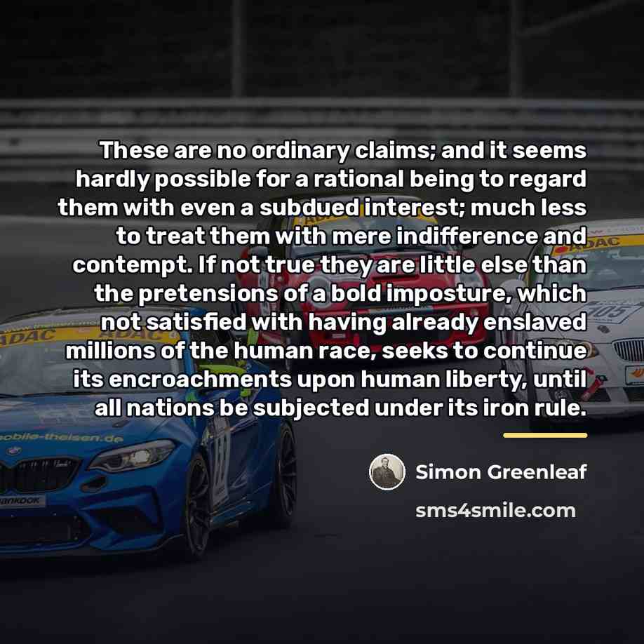 “These are no ordinary claims; and it seems hardly possible…” quote by Simon Greenleaf