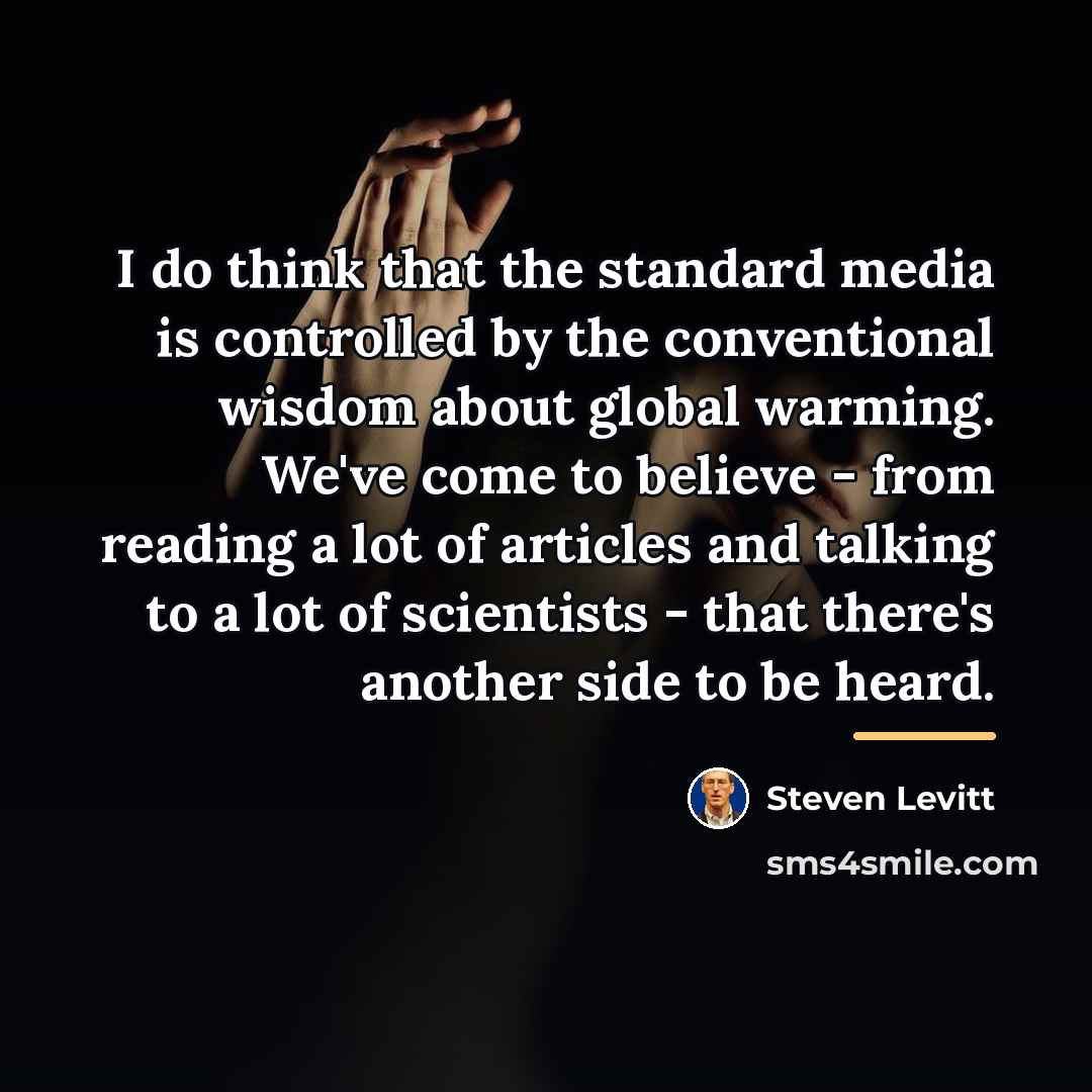 “I do think that the standard media is controlled by…” quote by Steven Levitt