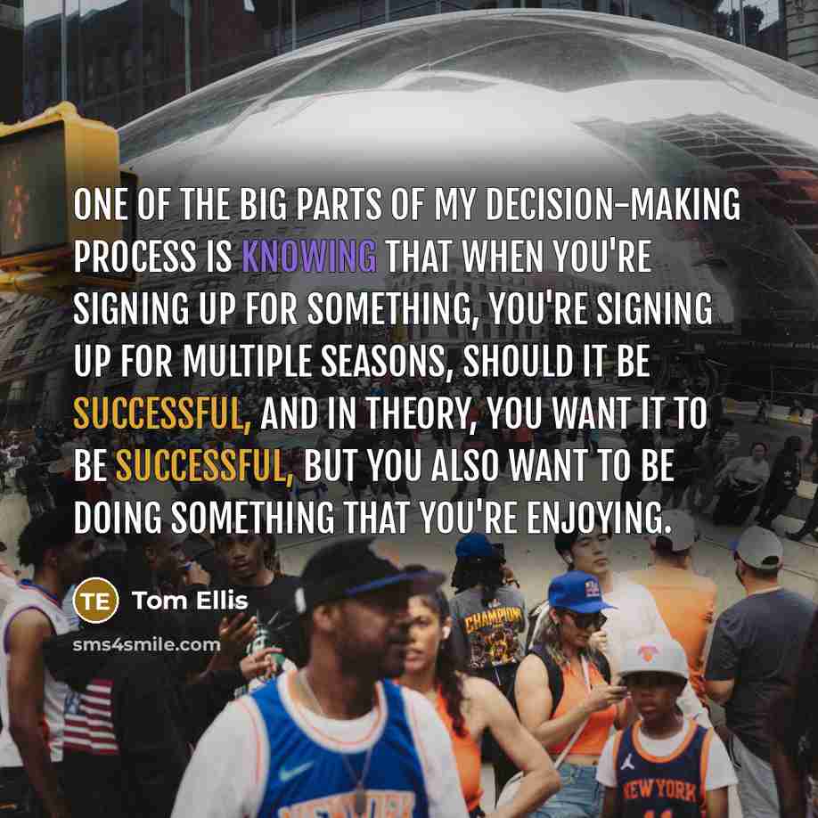 “One of the big parts of my decision-making process is…” quote by Tom Ellis