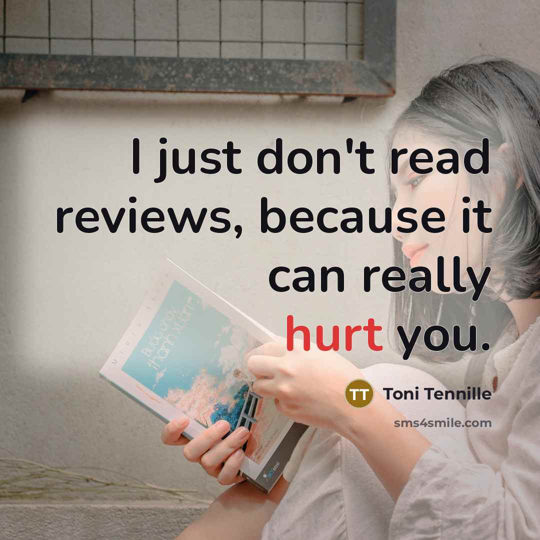 “I just don't read reviews, because it can really hurt…” quote by Toni Tennille