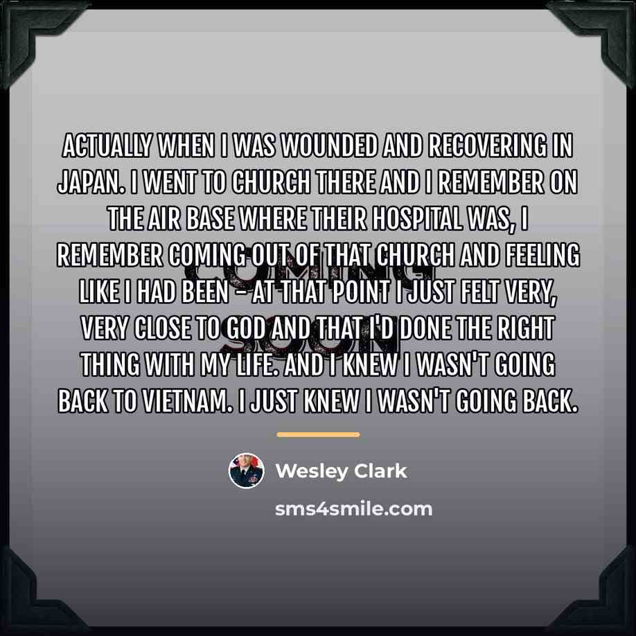 “Actually when I was wounded and recovering in Japan. I…” quote by Wesley Clark