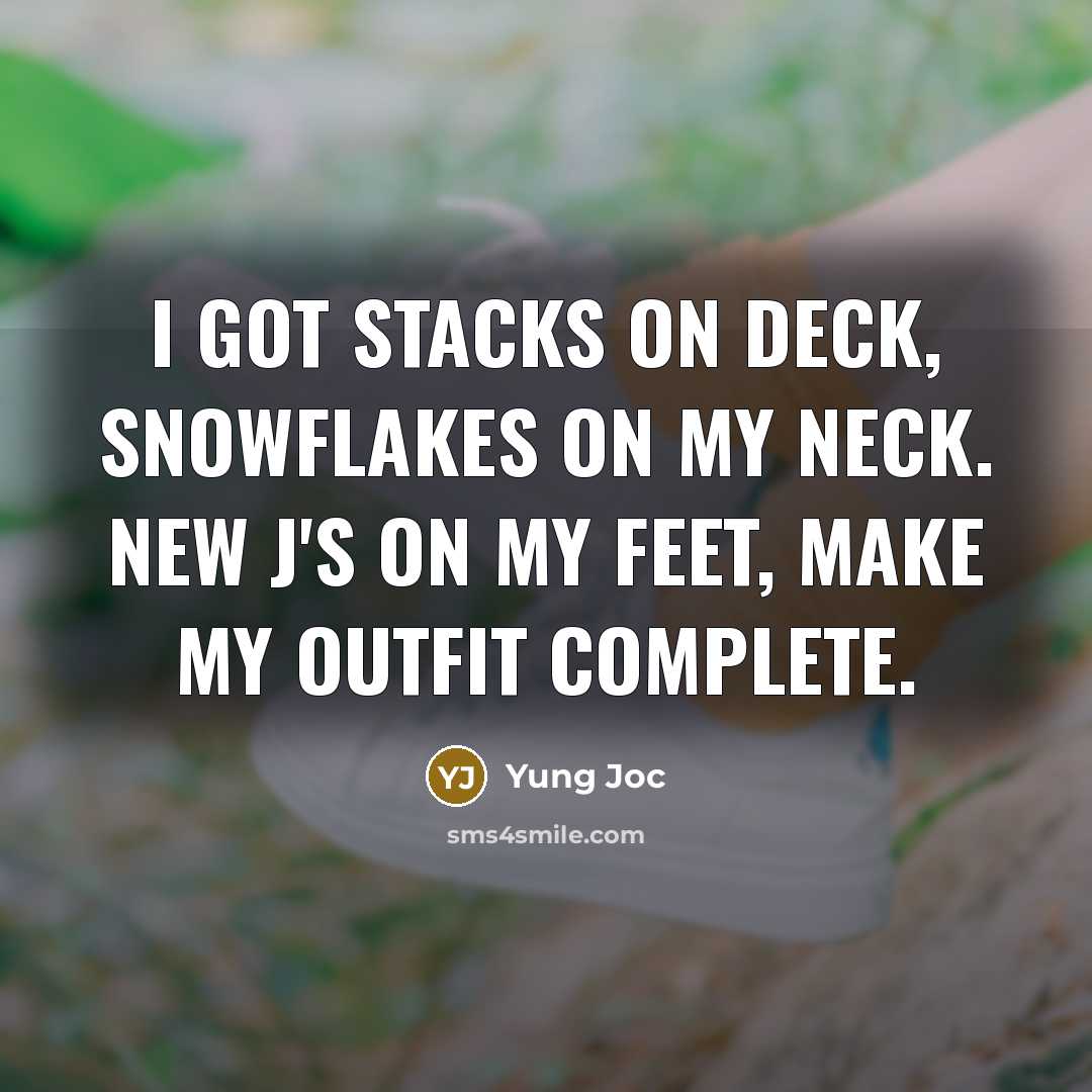 “I got stacks on deck, snowflakes on my neck. New…” quote by Yung Joc