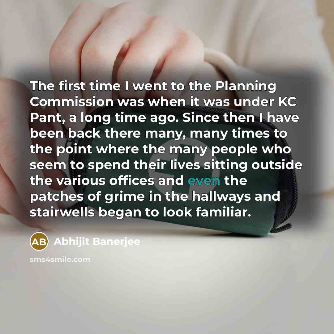 “The first time I went to the Planning Commission was…” quote by Abhijit Banerjee