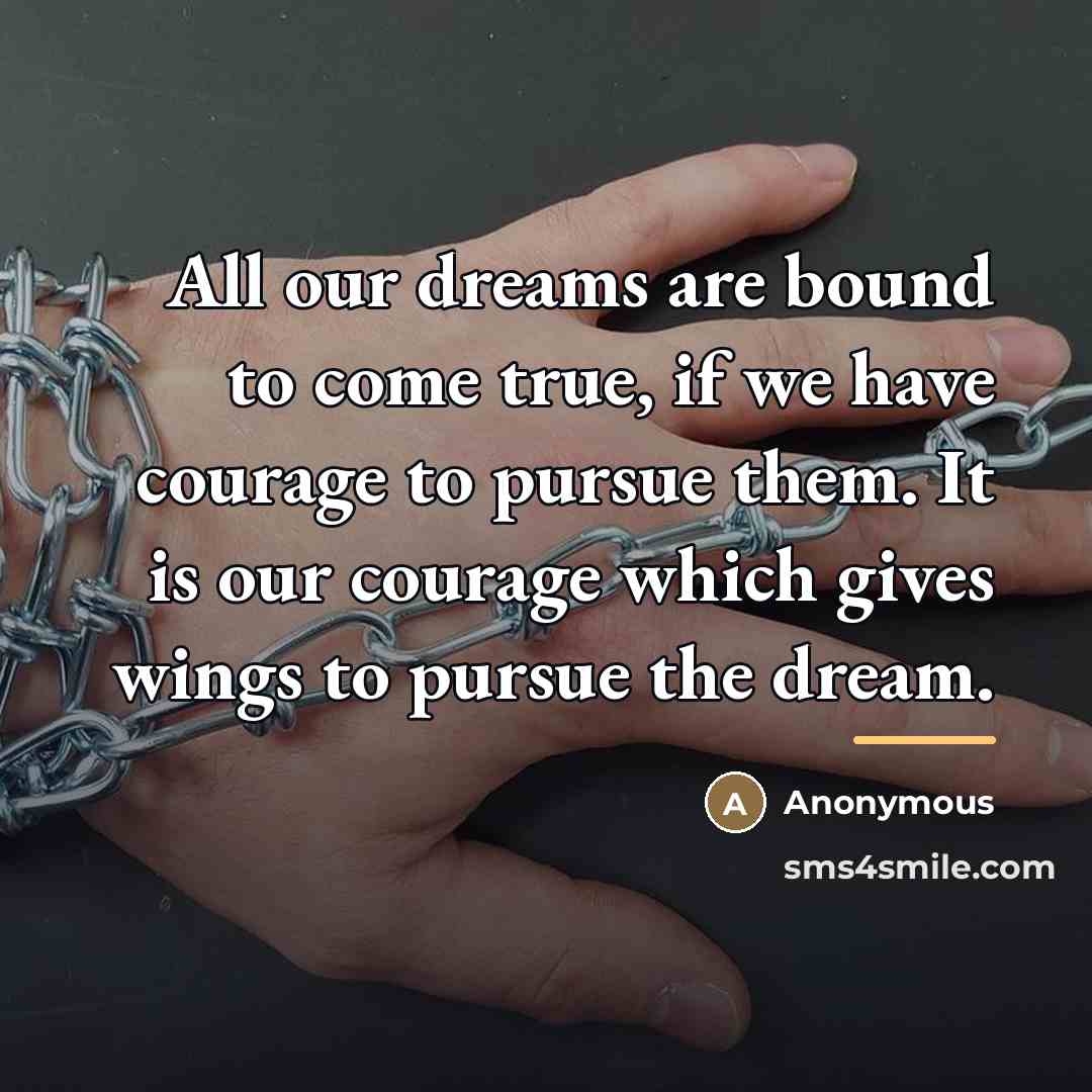“All our dreams are bound to come true, if we…” quote by Anonymous