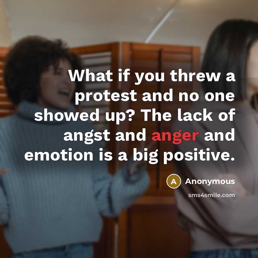 “What if you threw a protest and no one showed…” quote by Anonymous