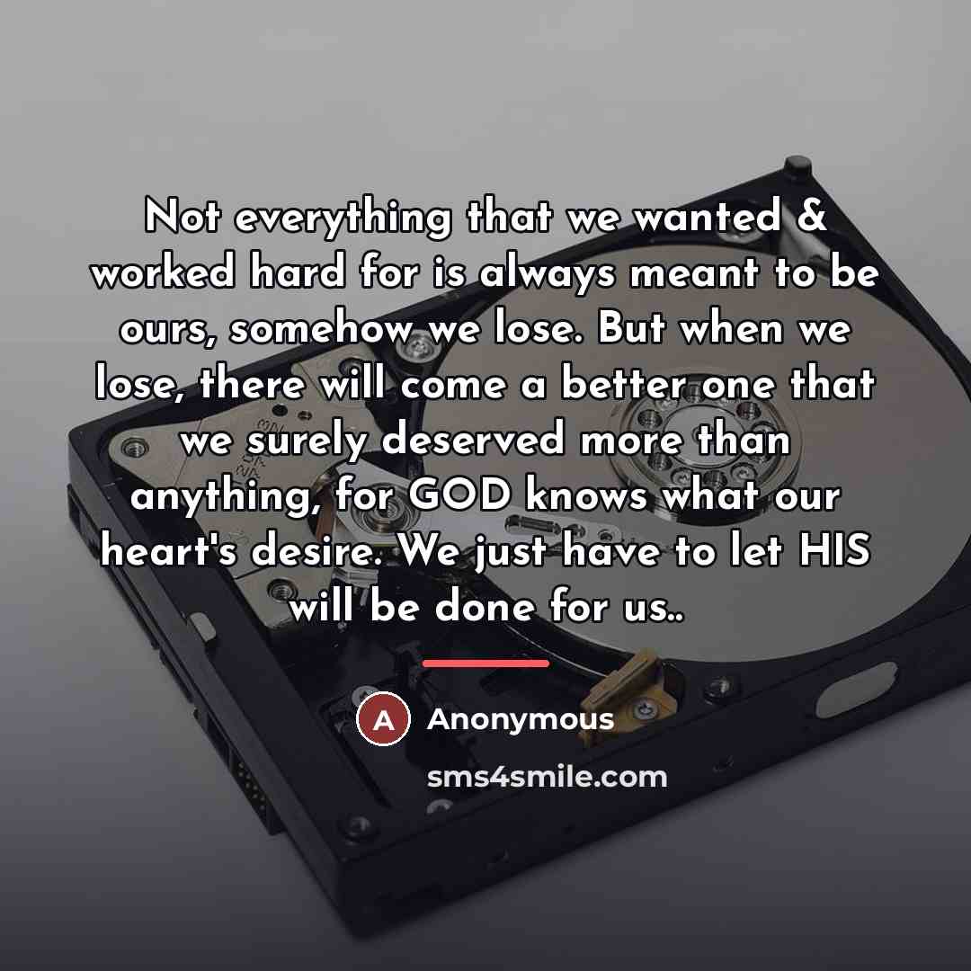 “Not everything that we wanted & worked hard for is…” quote by Anonymous
