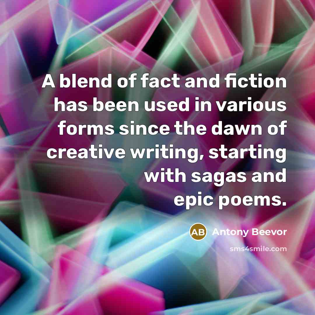“A blend of fact and fiction has been used in…” quote by Antony Beevor