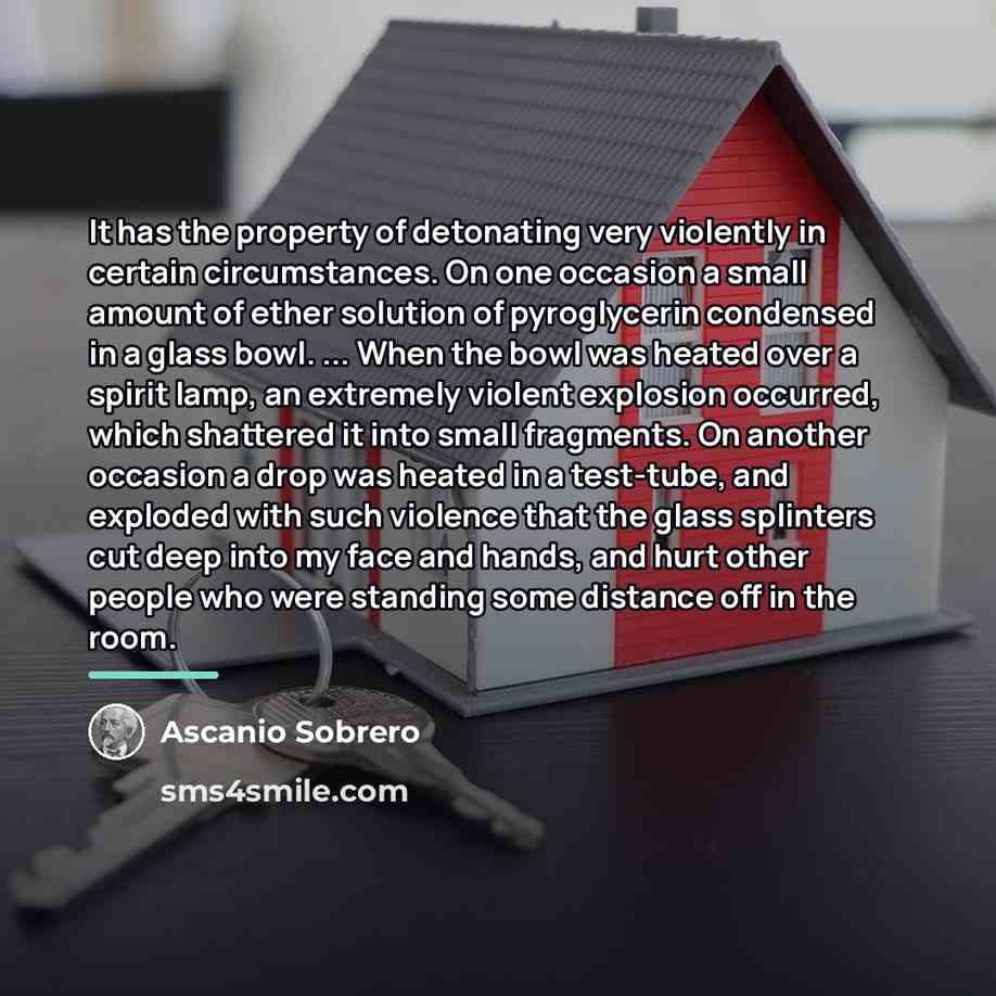 “It has the property of detonating very violently in certain…” quote by Ascanio Sobrero