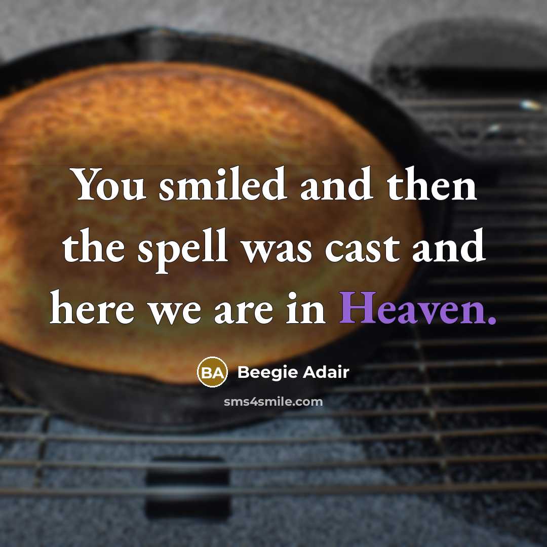 “You smiled and then the spell was cast and here…” quote by Beegie Adair