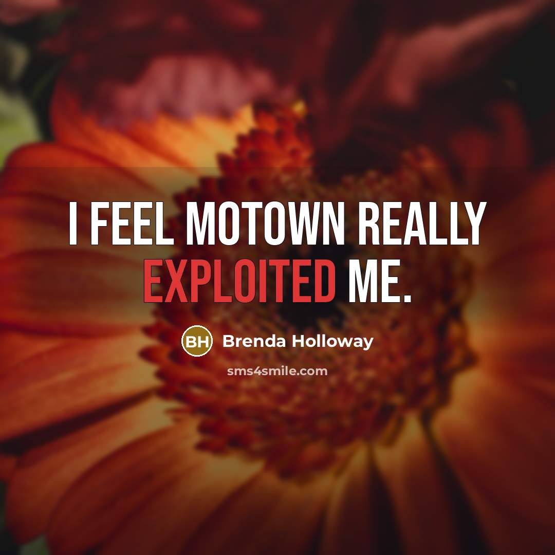 “I feel Motown really exploited me.” quote by Brenda Holloway