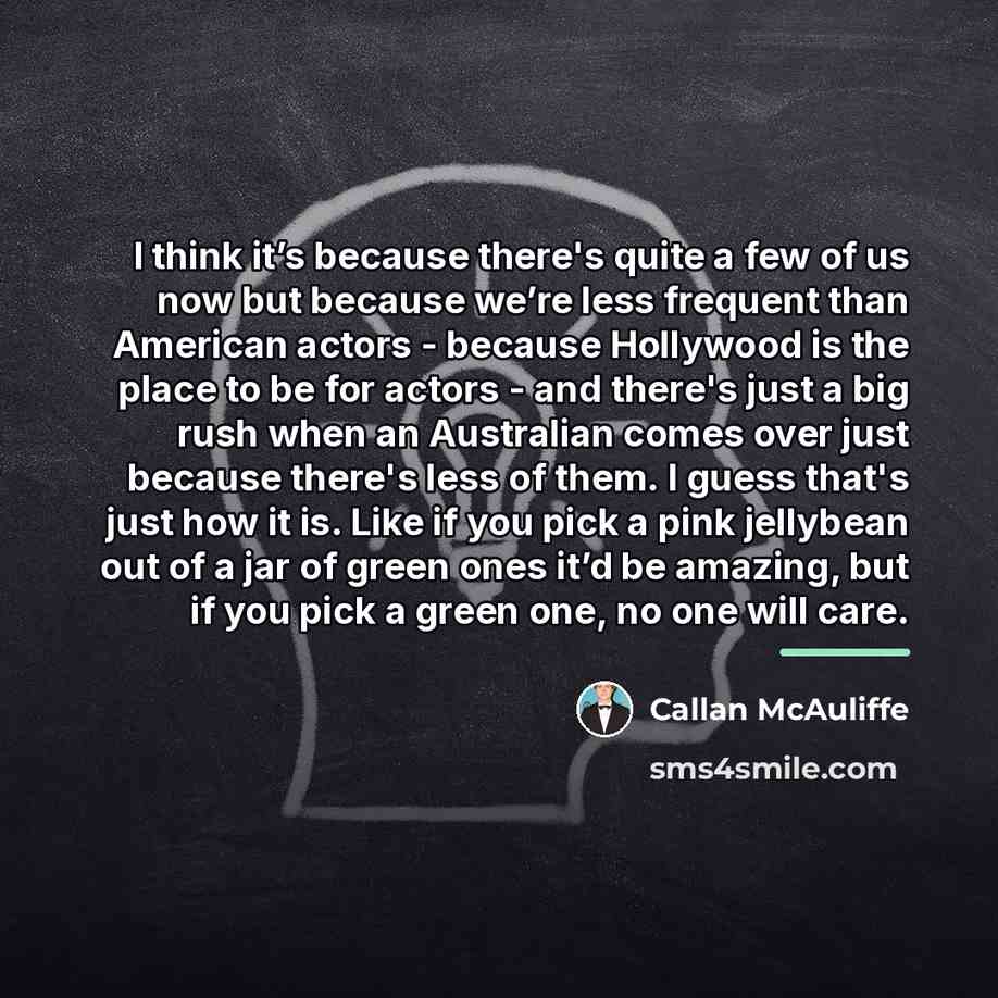 “I think it’s because there's quite a few of us…” quote by Callan McAuliffe