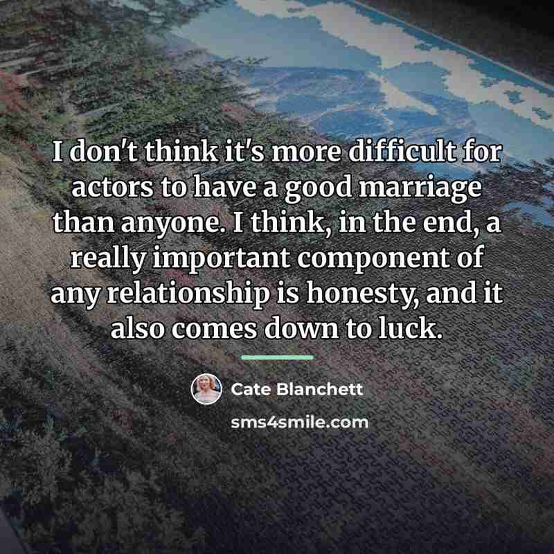 “I don't think it's more difficult for actors to have…” quote by Cate Blanchett