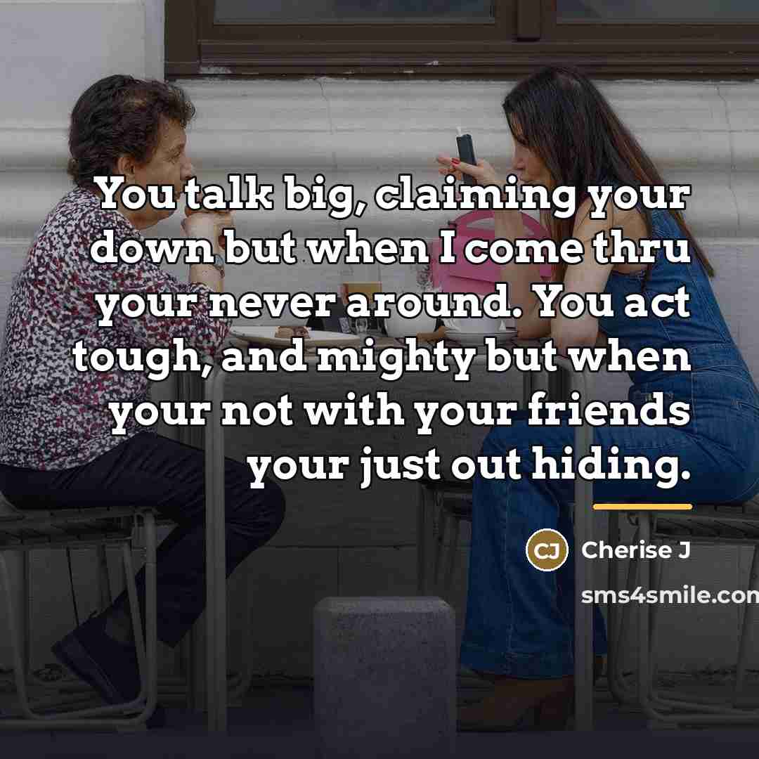 “You talk big, claiming your down but when I come…” quote by Cherise J