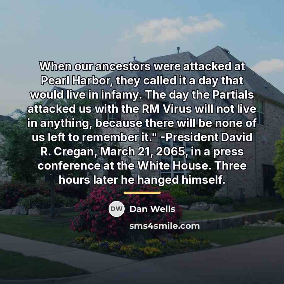 “When our ancestors were attacked at Pearl Harbor, they called…” quote by Dan Wells