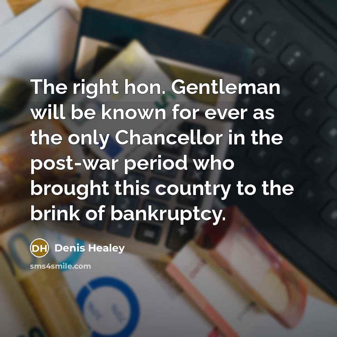 “The right hon. Gentleman will be known for ever as…” quote by Denis Healey