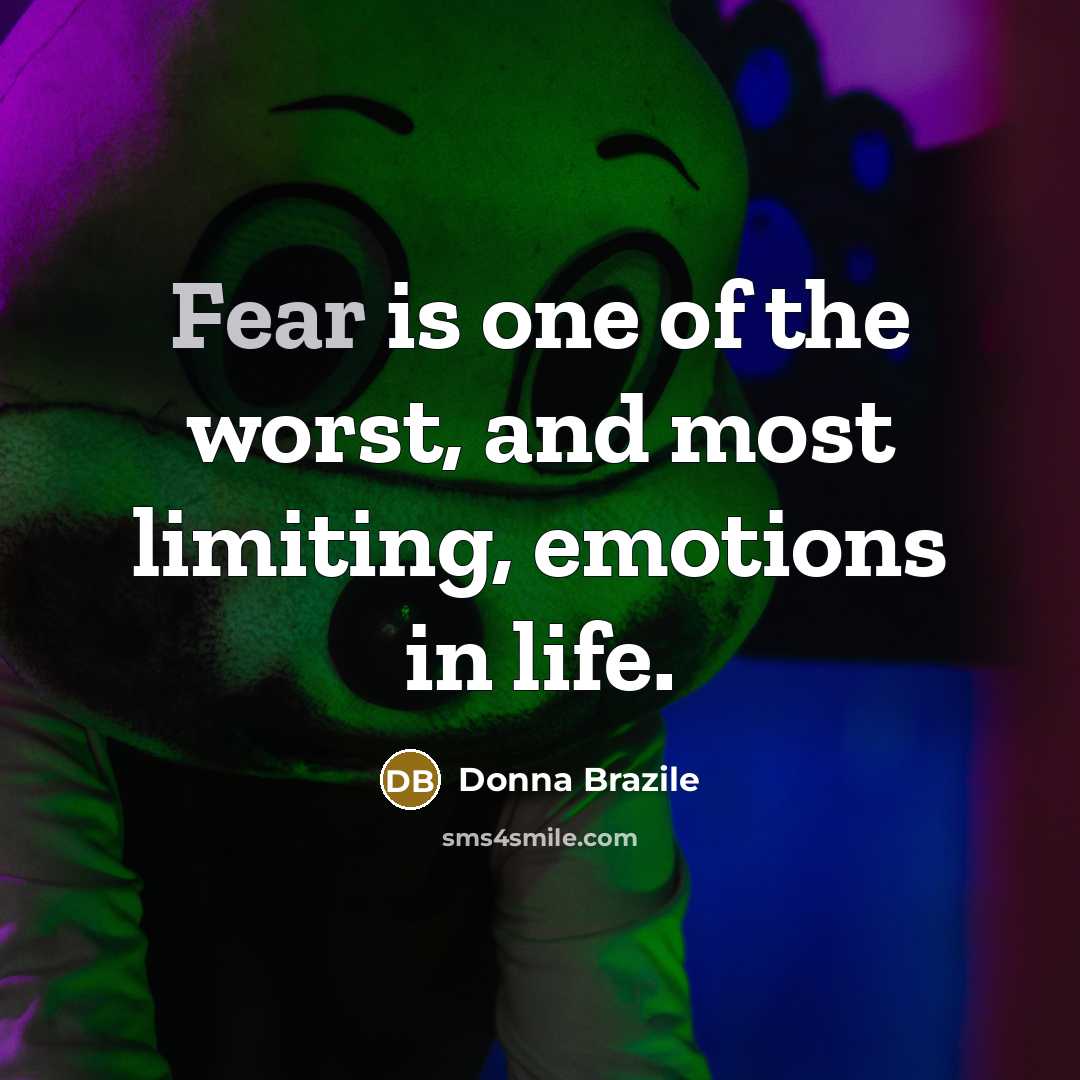 “Fear is one of the worst, and most limiting, emotions…” quote by Donna Brazile