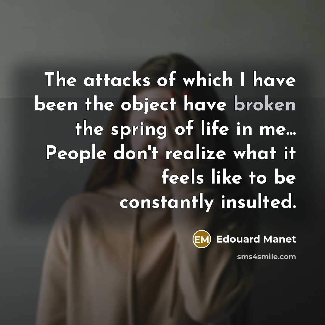 “The attacks of which I have been the object have…” quote by Edouard Manet