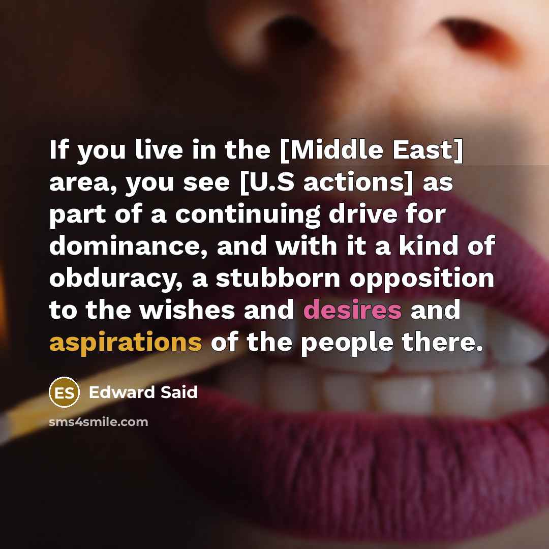“If you live in the [Middle East] area, you see…” quote by Edward Said