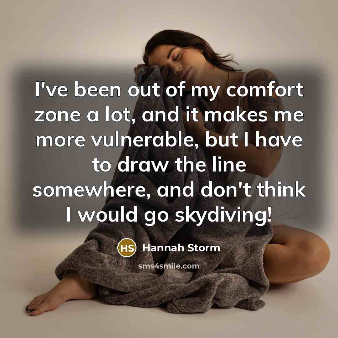 “I've been out of my comfort zone a lot, and…” quote by Hannah Storm