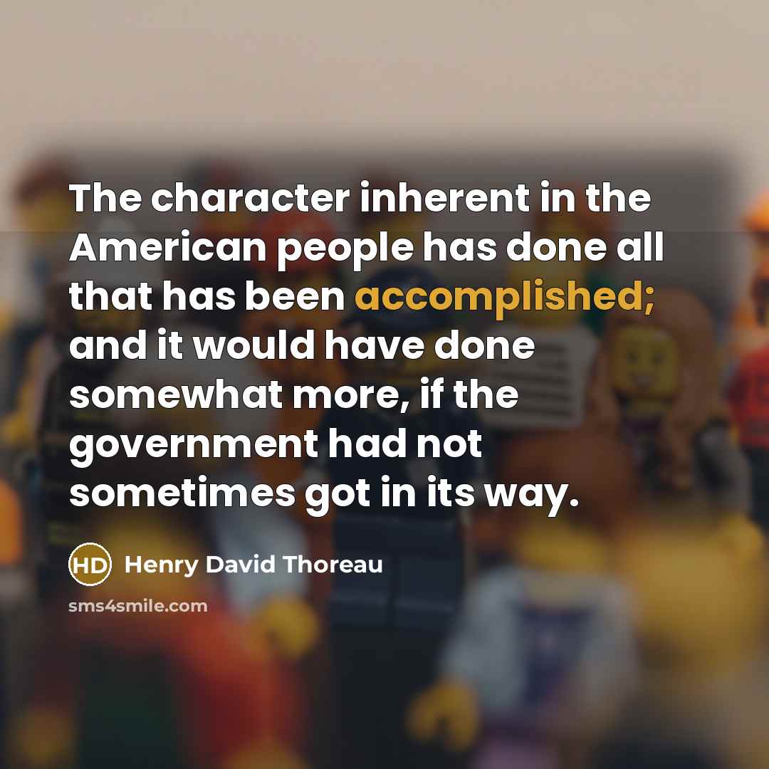 “The character inherent in the American people has done all…” quote by Henry David Thoreau