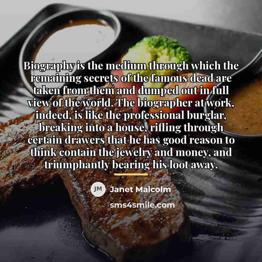 “Biography is the medium through which the remaining secrets of…” quote by Janet Malcolm