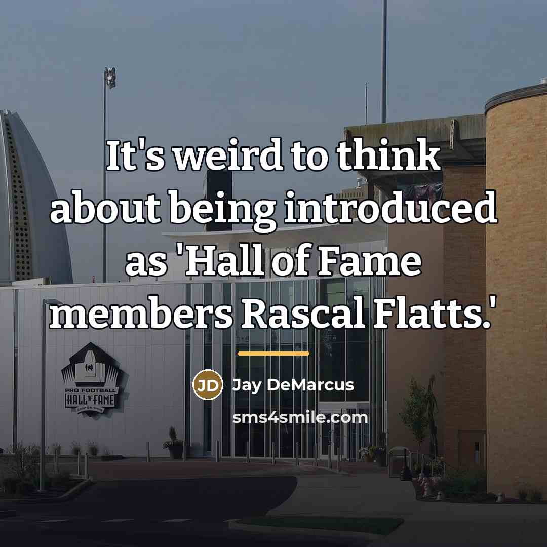“It's weird to think about being introduced as 'Hall of…” quote by Jay DeMarcus