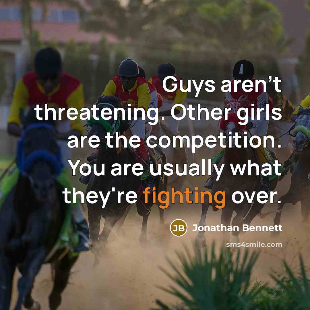 “Guys aren't threatening. Other girls are the competition. You are…” quote by Jonathan Bennett