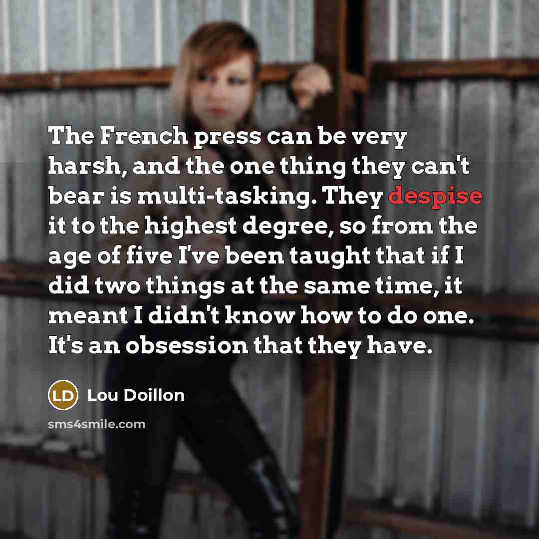 “The French press can be very harsh, and the one…” quote by Lou Doillon