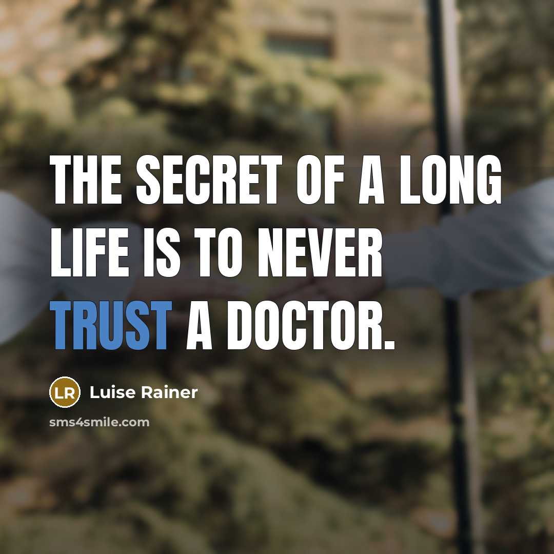 “The secret of a long life is to never trust…” quote by Luise Rainer