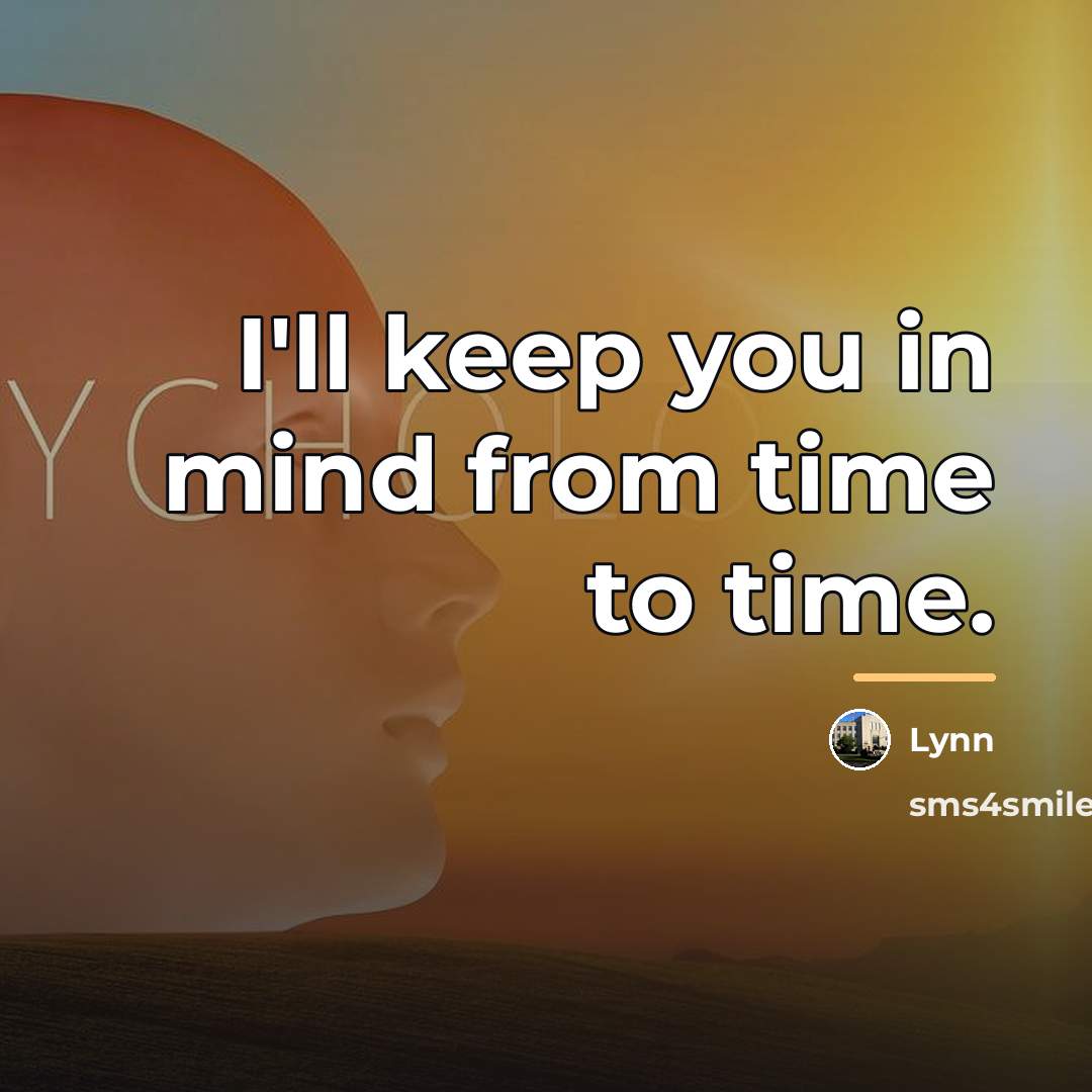 “I'll keep you in mind from time to time.…” quote by Lynn