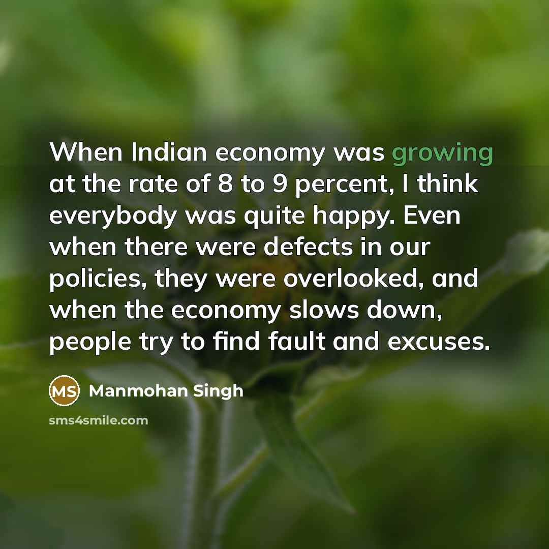 “When Indian economy was growing at the rate of 8…” quote by Manmohan Singh