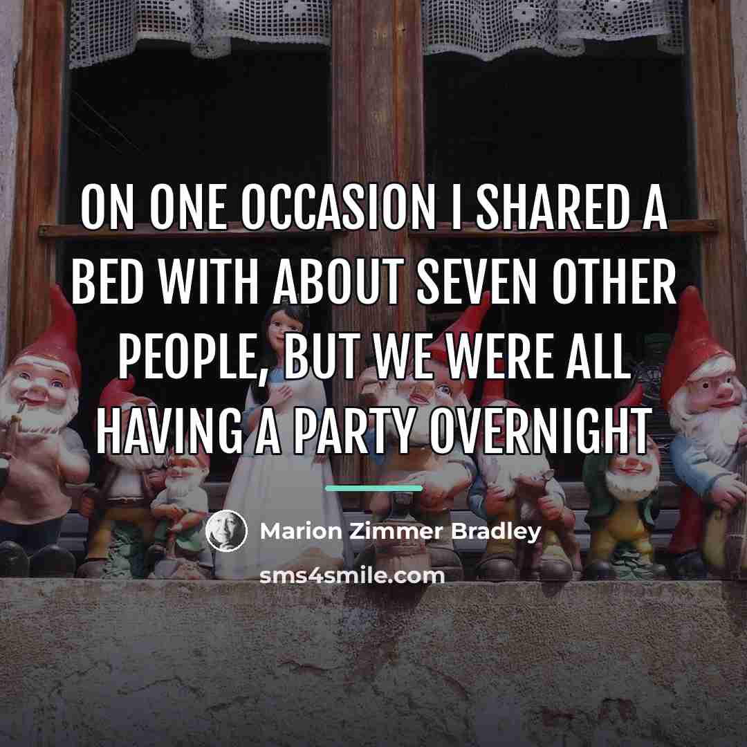 “On one occasion I shared a bed with about seven…” quote by Marion Zimmer Bradley