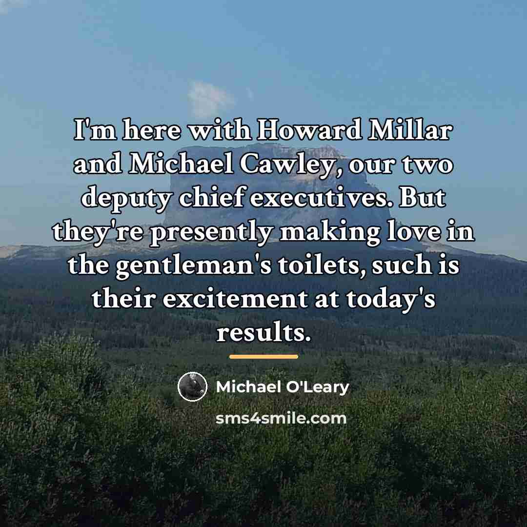 “I'm here with Howard Millar and Michael Cawley, our two…” quote by Michael O'Leary
