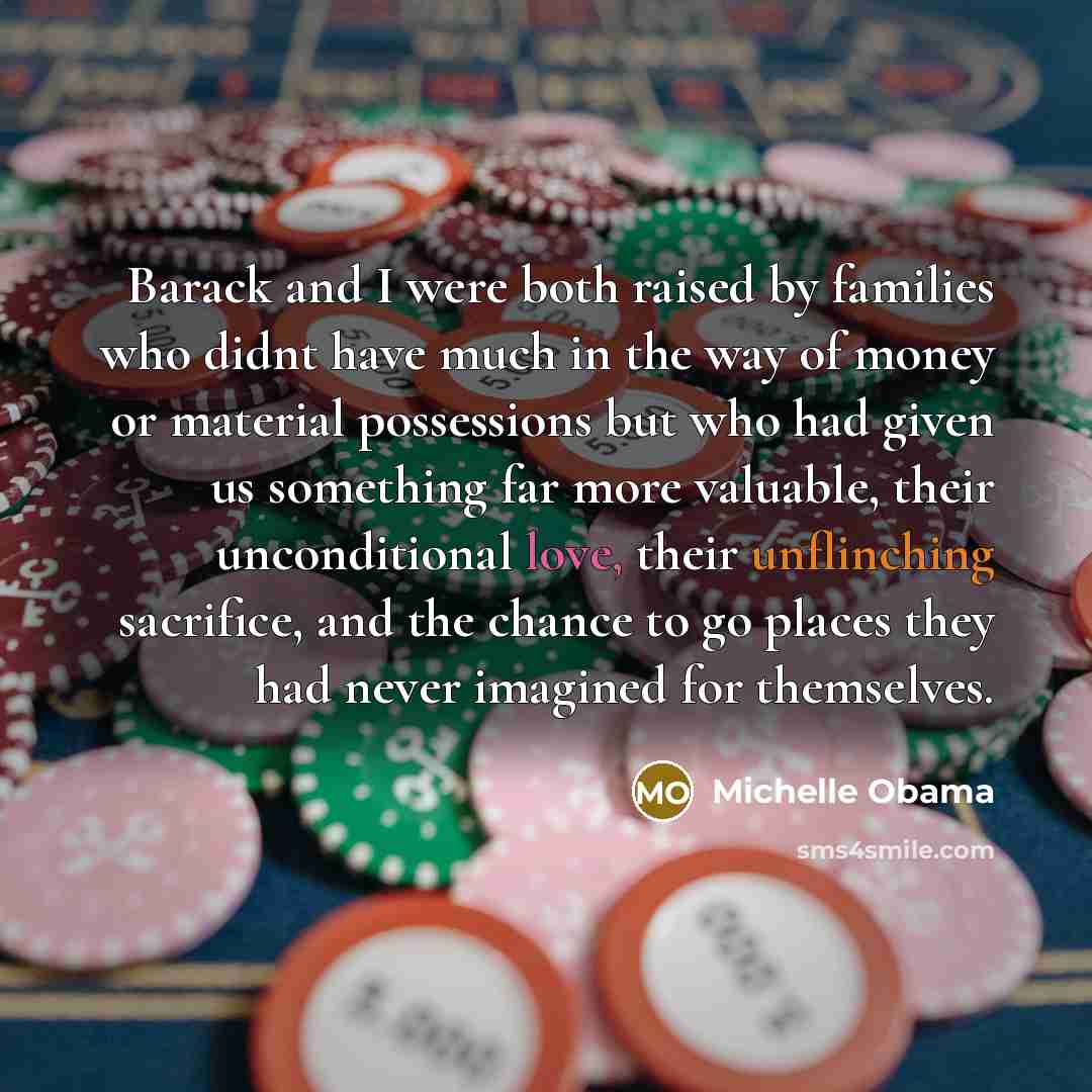 “Barack and I were both raised by families who didnt…” quote by Michelle Obama