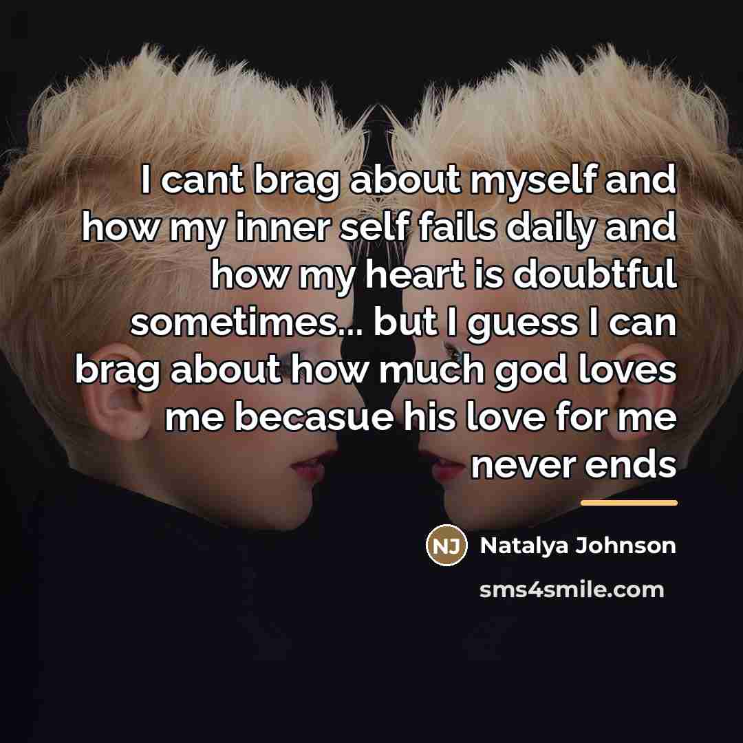 “I cant brag about myself and how my inner self…” quote by Natalya Johnson