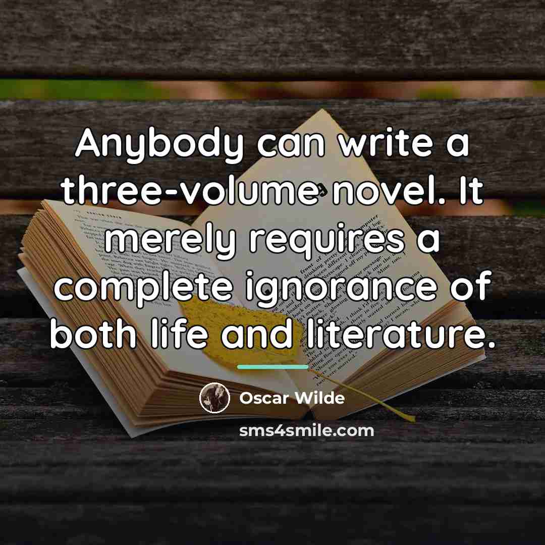 “Anybody can write a three-volume novel. It merely requires a…” quote by Oscar Wilde